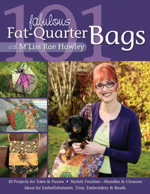 101 Fabulous Fat-Quarter Bags with M'Lis: 10 Projects for Totes & Purses Ideas for Embellishments, Trim, Embroidery & Beads Stylish Finishes-Handles & Closures Paperback – Illustrated, November 1, 2008