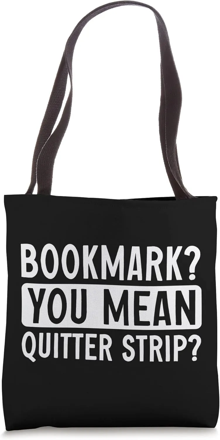 Bookmark You Mean Quitter Strip Tote Bag