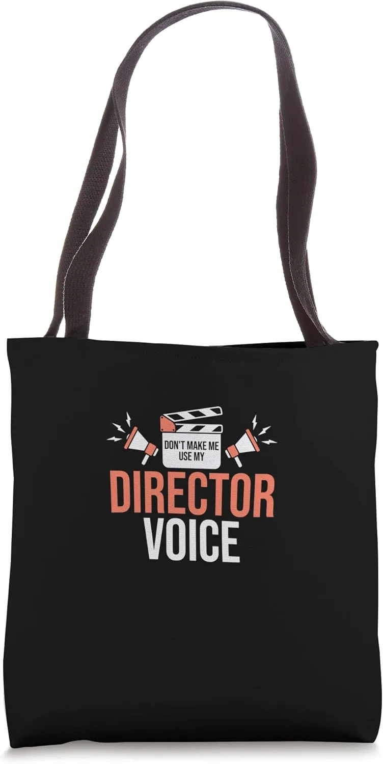 Don't Make Me Use My Director Voice Film maker Filmmaking Tote Bag