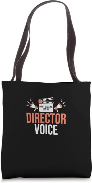 Don't Make Me Use My Director Voice Film maker Filmmaking Tote Bag