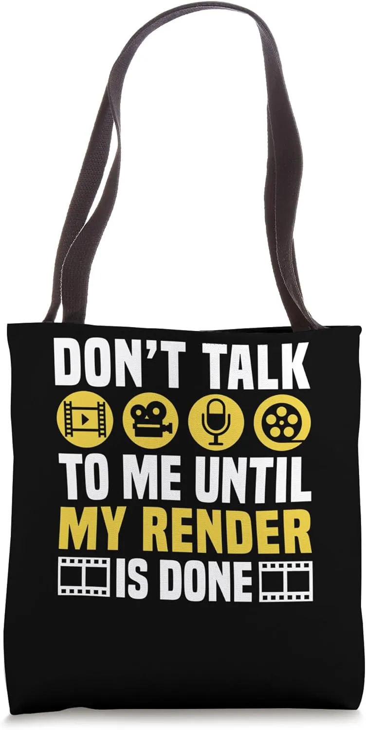 Dont Talk To Me Until My Render Is Done Editor Tote Bag