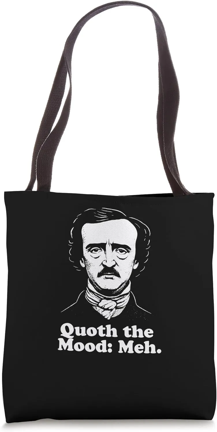 Edgar Allan Poe Quoth The Mood Meh Tote Bag