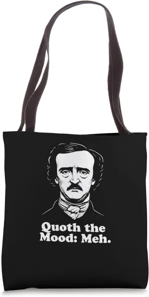 Edgar Allan Poe Quoth The Mood Meh Tote Bag