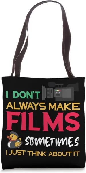 Filmmaker I Don't Always Make Films Filmmaking Film Director Tote Bag