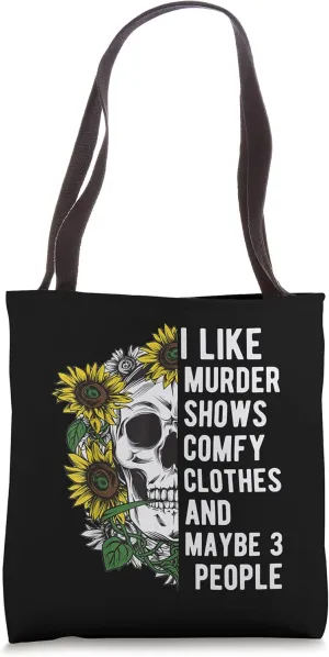 I like murder shows comfy clothes and maybe 3 people Tote Bag