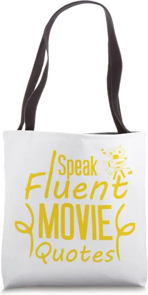 I Speak Fluent Movie Quotes Funny Movie Lover Tote Bag