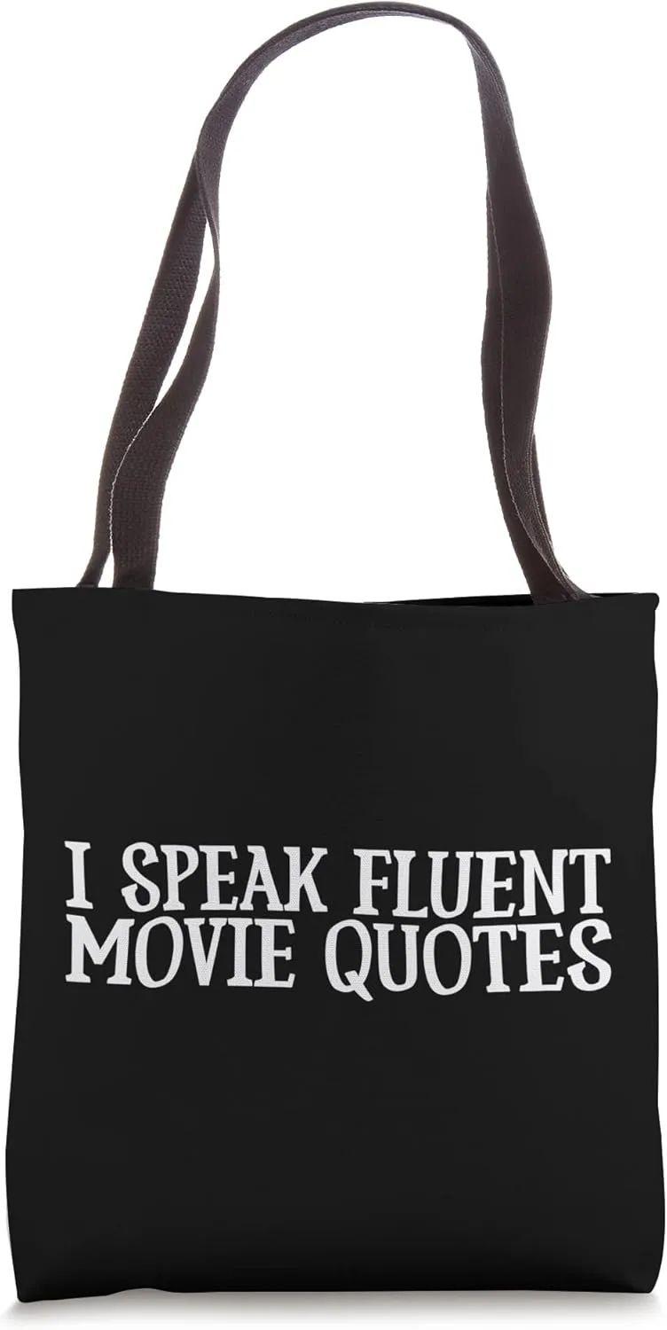 I speak fluent movie quotes Tote Bag