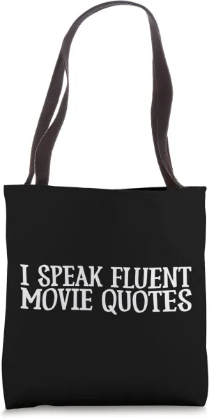I speak fluent movie quotes Tote Bag