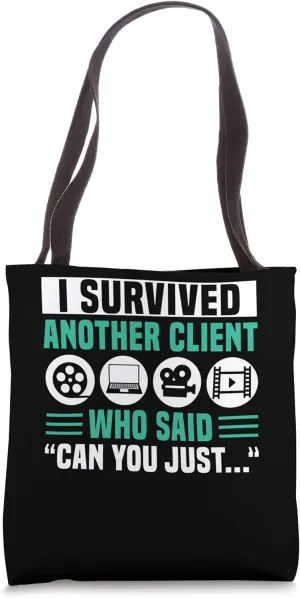I Survived Another Client Who Said Can You Just Editor Tote Bag