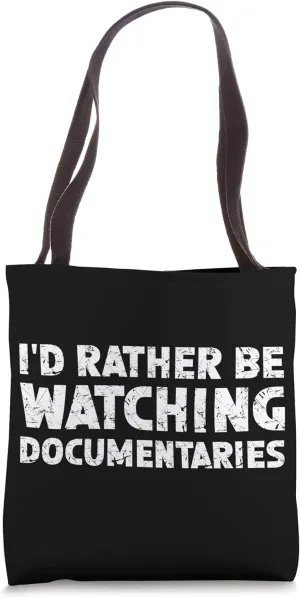 I'd Rather Be Watching Documentaries Tote Bag