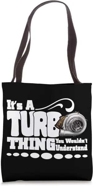 It's A Turbo Thing Turbo Charged High Performance Racing Tote Bag
