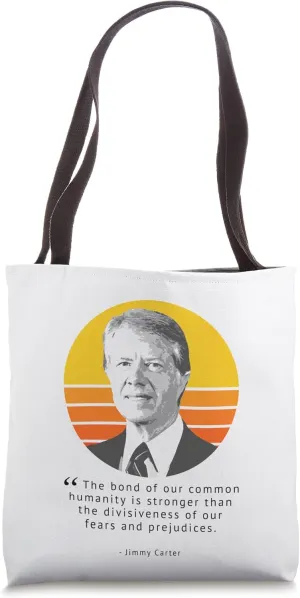 Jimmy Carter Portrait Quote Bond Of Our Humanity Is Stronger Tote Bag