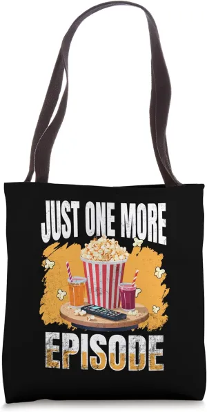 Just One More Episode – Funny TV Series and Movie Lover Tote Bag