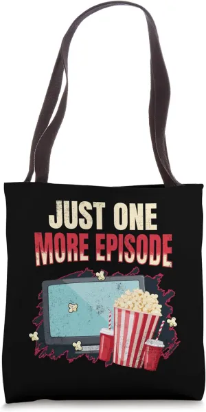 Just One More Episode – Funny TV Series and Movie Lover Tote Bag