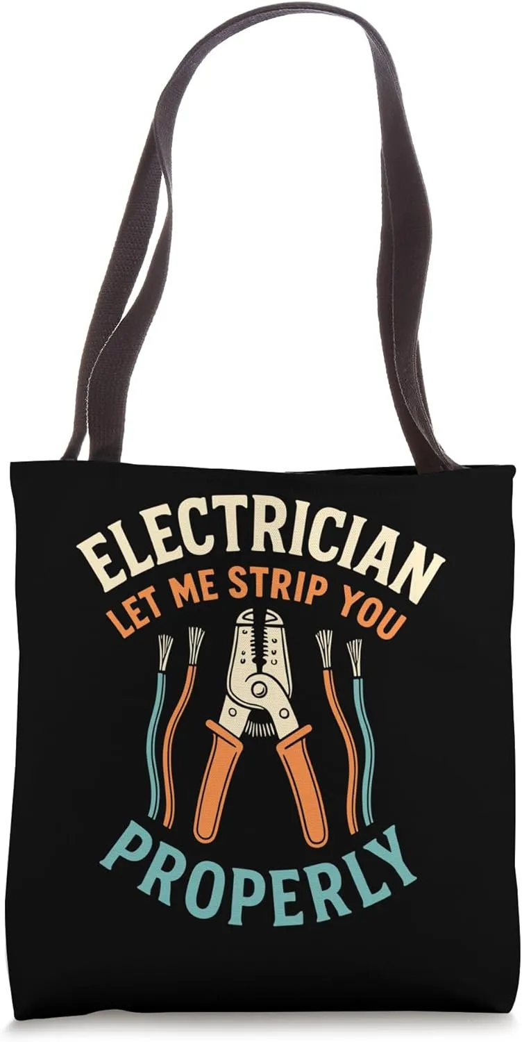 Let Me Strip You Properly Funny Electrical Electrician Tote Bag