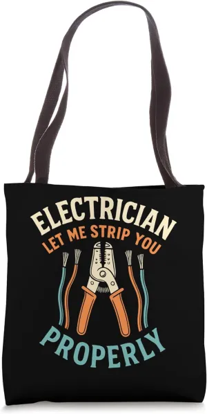 Let Me Strip You Properly Funny Electrical Electrician Tote Bag