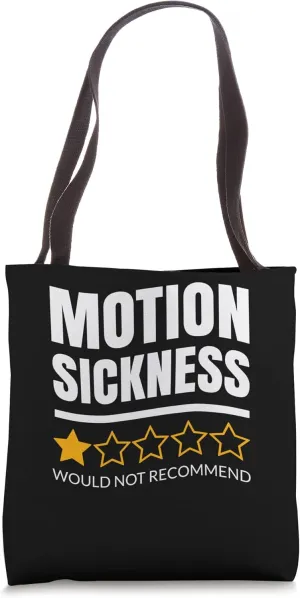 Motion Sickness - One star - Would not recommend Tote Bag