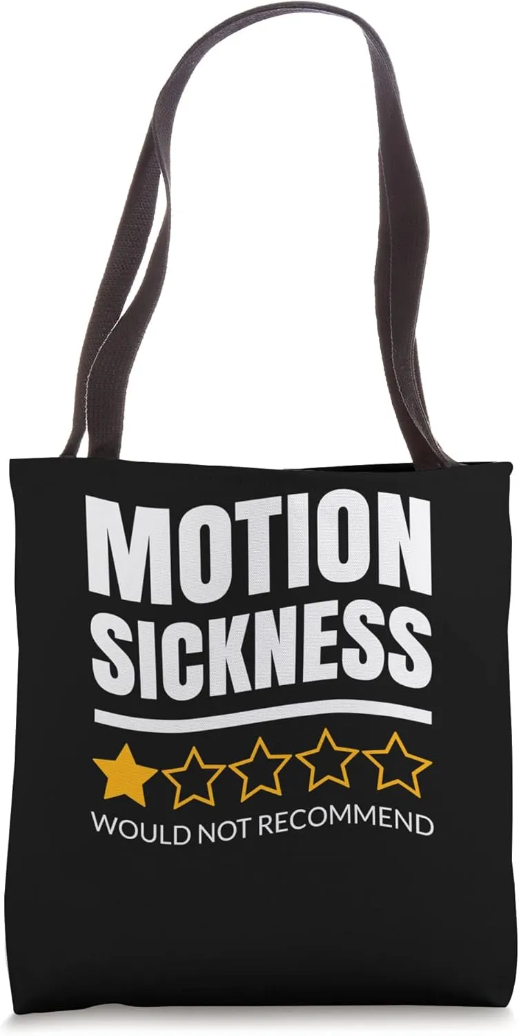 Motion Sickness - One star - Would not recommend Tote Bag