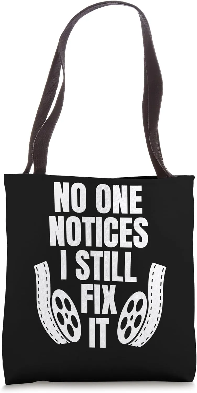 No One Notices I Still Fix It Editor Filmmaker Movie Tote Bag