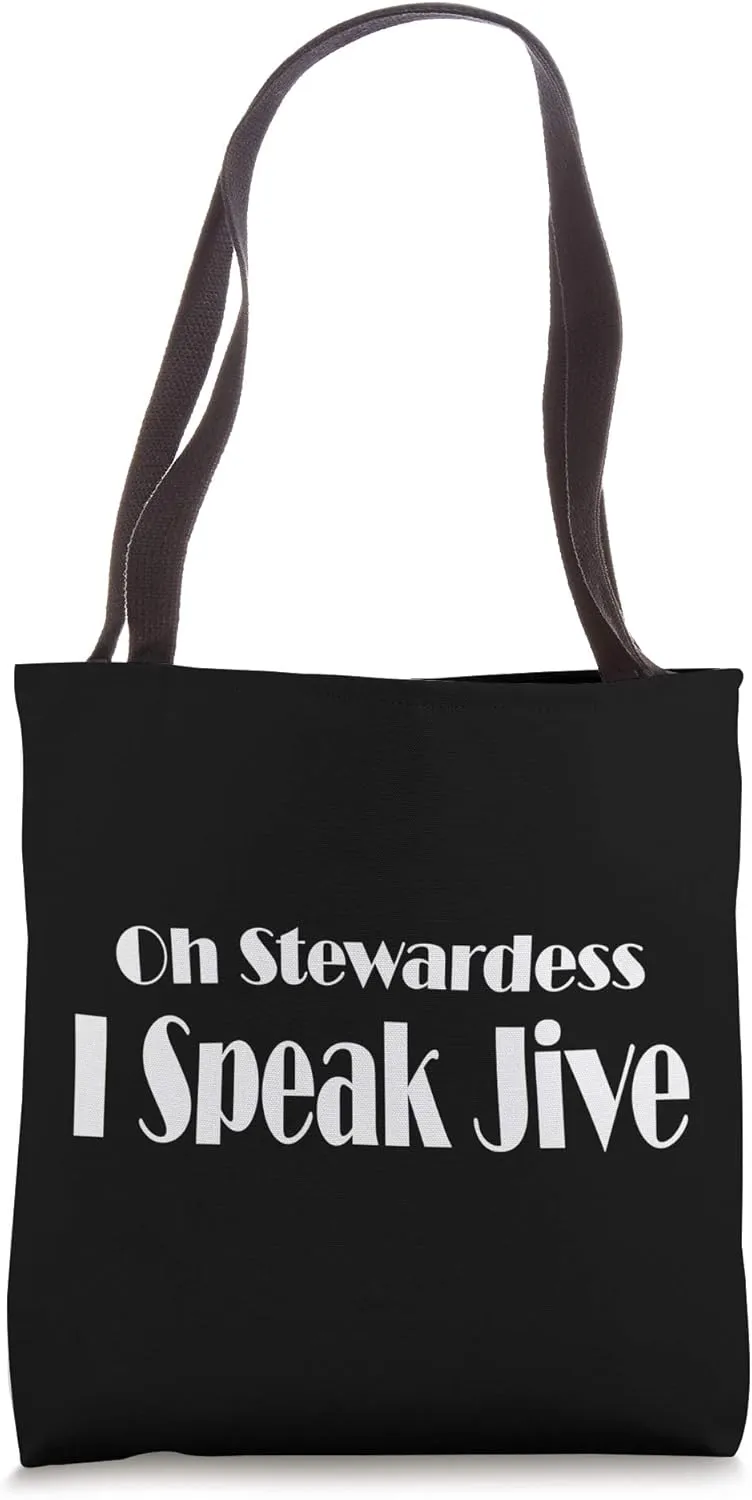 Oh Stewardess I Speak Jive - Funny Movie Quote Tote Bag