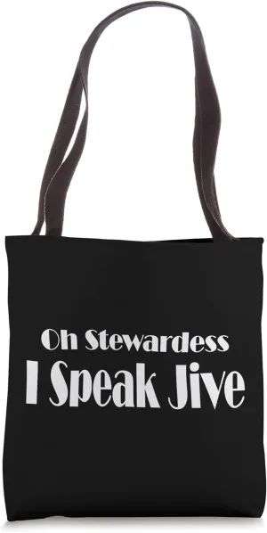 Oh Stewardess I Speak Jive - Funny Movie Quote Tote Bag