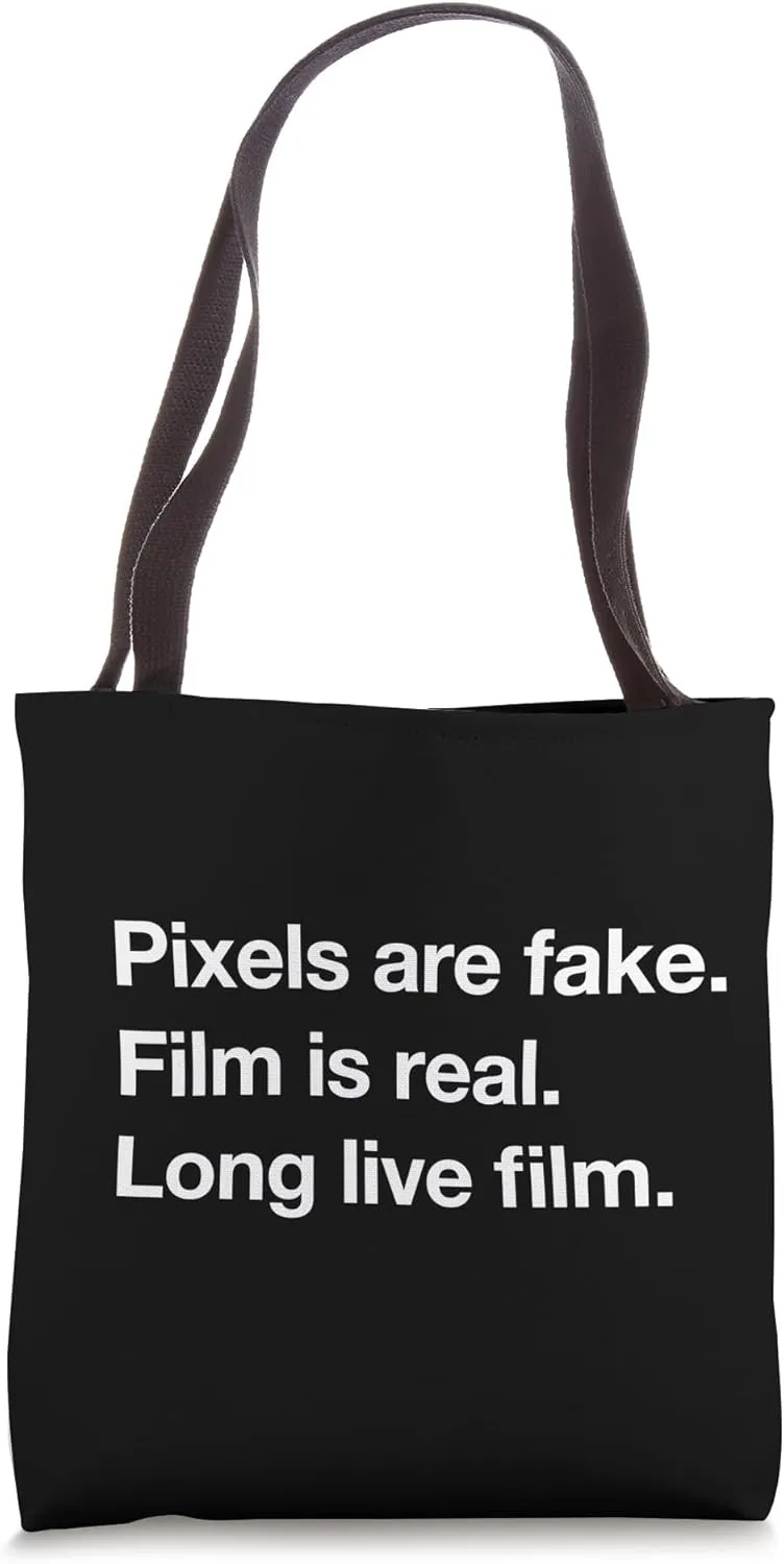 Pixels are Fake Film Is Real for Photographers Tote Bag