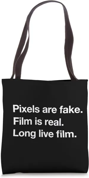 Pixels are Fake Film Is Real for Photographers Tote Bag