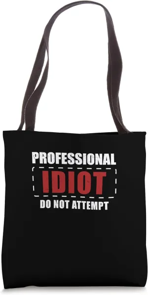 Professional Idiot Do Not Attempt For Stunt Driving Wheelman Tote Bag