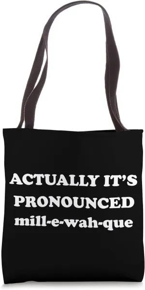 Pronounced Milwaukee, Garth, Classic Rock, Midwest, Wayne, Tote Bag