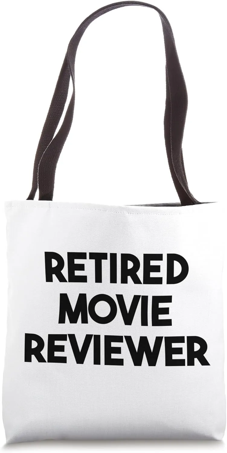 Retired Movie Reviewer Tote Bag