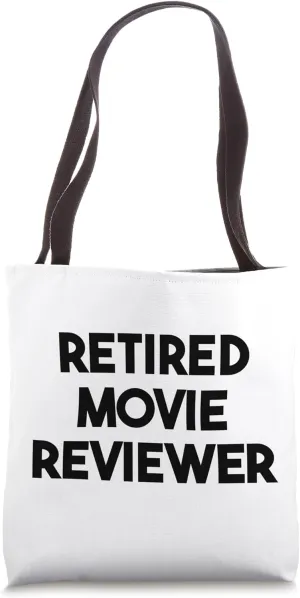 Retired Movie Reviewer Tote Bag