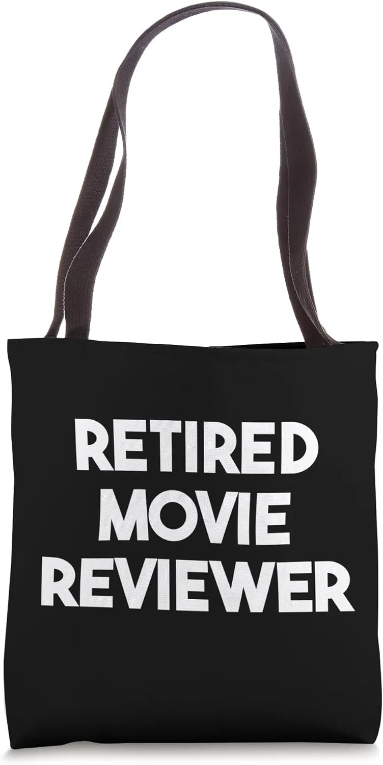 Retired Movie Reviewer Tote Bag