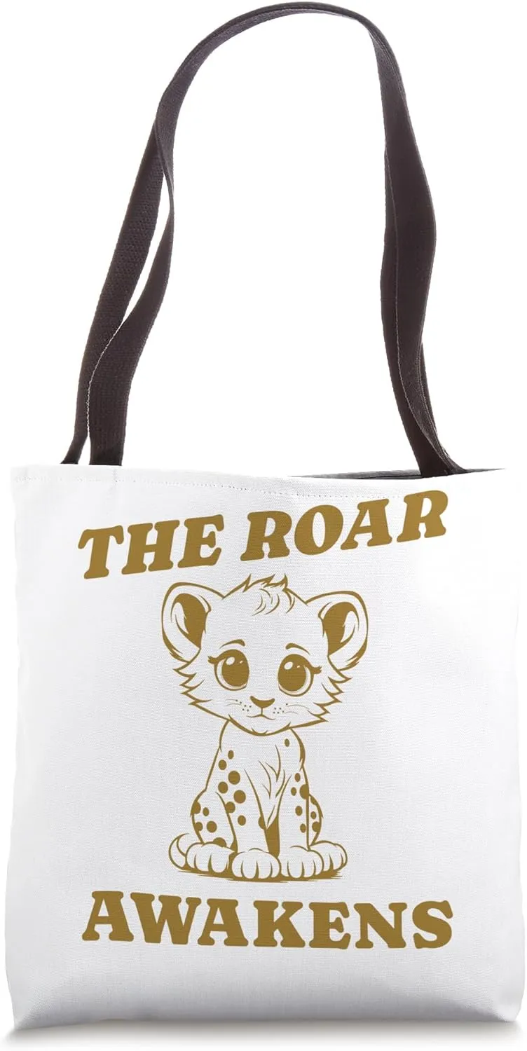 the roar awakens saying Tote Bag