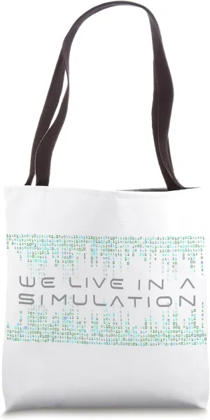 We Live In A Simulation Funny Conspiracy Theory Tote Bag