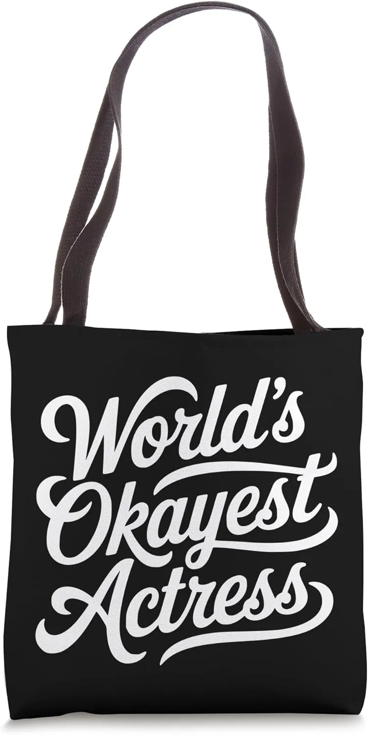 World's Okayest Actress Tote Bag