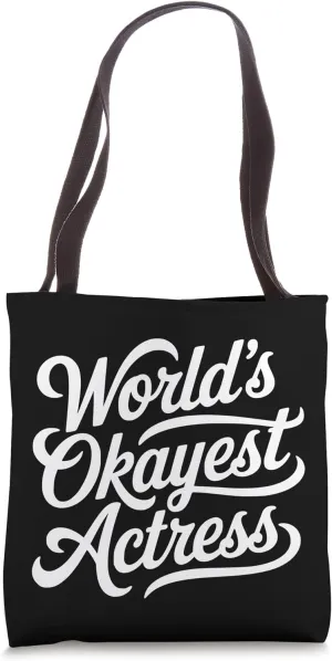 World's Okayest Actress Tote Bag
